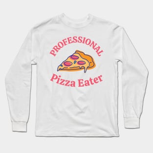 professional pizza eater Long Sleeve T-Shirt